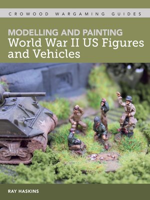 cover image of Modelling and Painting WWII US Figures and Vehicles